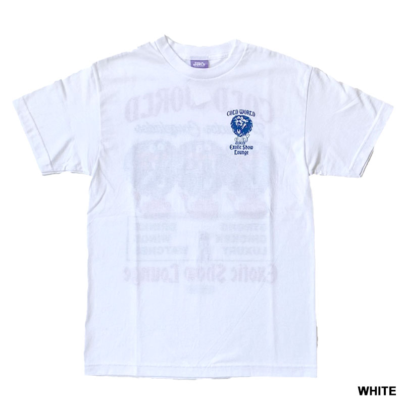 Cold World Frozen Goods(コールドワールドフローズングッズ)/ EXOTIC SHOW LOUNGE TEE -2.COLOR-